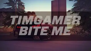 [DM] TimGAMER - v9 - Bite Me