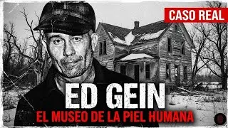 ED GEIN: La Historia Real de 