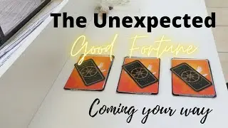 The UNEXPECTED GOOD FORTUNE 🍀 coming your way....PICK A CARD
