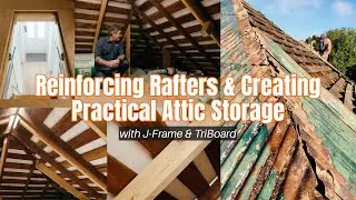 Reinforcing Rafters & Creating Practical Attic Storage with J-Frame & TriBoard
