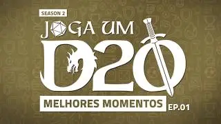 MELHORES MOMENTOS - Joga um d20, D&D S02E01