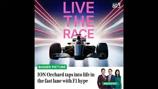 Bigger Pic: Marketing on Full Throttle - How ION Orchard leverages the F1 buzz