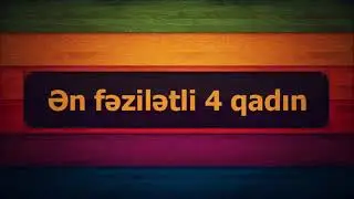#109 Ən fəzilətli 4 qadın   ¦¦ Veysəl [Veysel Orucov]