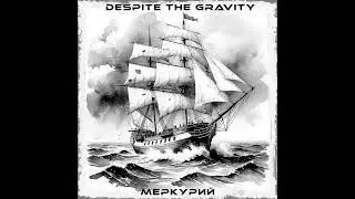 Despite The Gravity - Меркурий (демо)