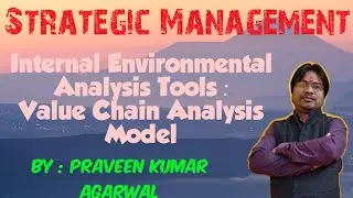 Internal Environmental Analysis Tool : Value Chain Analysis Model