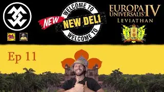 Ep 11 - Delhi Is Returned To Deli Finally! 🌿 Welcome To New, New Deli 🌿 EU4 Rare Achievement