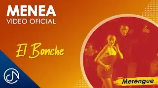 MENEA 🕺 - El Bonche [Video Oficial]