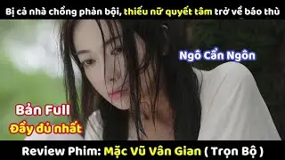 Bị Phu Qu&acirc;n H&atilde;m Hại, Thiếu Nữ Xinh Đẹp Quyết T&acirc;m Trở Về B&aacute;o Th&ugrave;