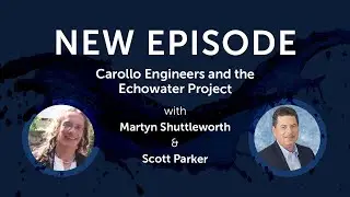 Carollo Engineers and the Echowater Project