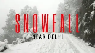 Snowfall near Delhi | Top ten places to see snowfall in India 2020