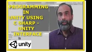 1. Game Programming in unity using C Sharp - Unity Interface