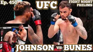 Ep. 450 - UFC Vegas 101 Prelims Bunes vs Johnson | Tulio vs Potieria | Moises vs Ogden | Smith