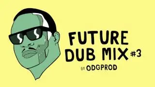 Future Dub Mix #3 by ODGProd