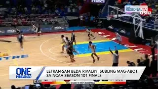 Letran-San Beda rivalry, subling mag-abot sa NCAA Season 101 Final | One Mindanao