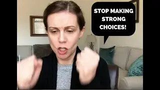 Acting Coaching: Stop Making Strong Choices!