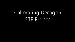 Calibrating Decagon 5TE Soil Moisture Probes