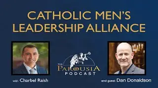 Catholic Men's Leadership Alliance - Dan Donaldson