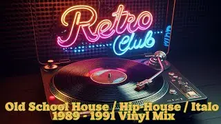 Retro Club: Old School House / Hip-House / Italo 1989 - 1991 Vinyl Mix