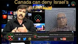 Canada can Deny Israel's statehood Hanna Kawas SDP Show  With Tarik Kiani   #israel #palestine #gaza