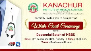 KANACHUR INSTITUTE OF MEDICAL SCIENCES | White Coat Ceremony | for the Decennial Batch of MBBS |VLTV
