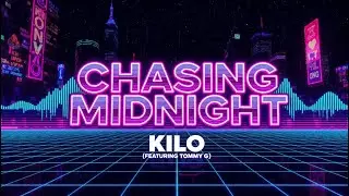 Kilo - Chasing Midnight (feat. Tommy G) | Retrowave / Synthwave | '80s Vibe