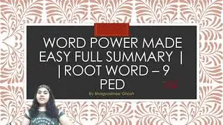 Word Power Made Easy Summary | Root Word 9 PED | Bhagyashree Ghosh