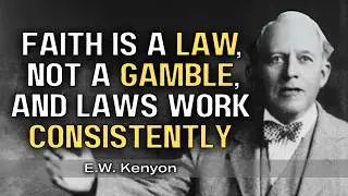 The Forgotten Law of Faith That Works Every Time | E.W. Kenyon Teachings