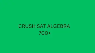 SAT Math Prep: Solving Common Algebra Problems Step-by-Step (part 2) 