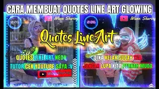 Cara Membuat Video Quotes Efek Line Art Neon
