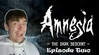 Brewing Acid! Amnesia The Dark Descent Walkthrough Episode Two