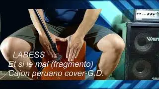 LABESS -ET SI LE MAL-CAJ&Oacute;N PERUANO COVER- FRAGMENTO