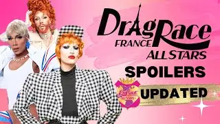 UPDATED Drag Race France All Stars &ndash; FULL SEASON SPOILERS & Elimination Order!