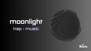 Moonlight - Trap music | beats