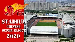 Chinese Super League  Stadiums 2020