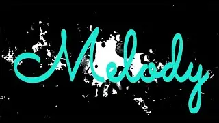 Melody, What is it?