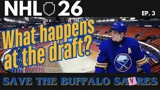 NHL 26 Franchise Mode | Save the Buffalo Sabres | Ep. 3 | What happens at the draft?