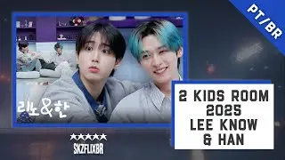 (LEGENDADO) [2 Kids Room 2025] Ep.16 Lee Know X HAN