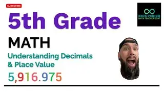 5th Grade Math - Understanding Decimals and Place Value