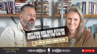 Why Your Kids Have Attitude Issues & 6 Things You can Do
