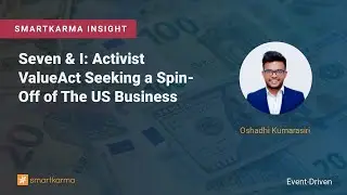 Seven & I: Activist ValueAct Seeking a Spin-Off of The US Business