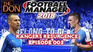 FM18 Rangers - EP05 - Rangers v Celtic Old Firm Derby - Football Manager 2018