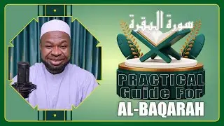 Your Practical Guide to Master Surah Al-Baqarah by Memorization