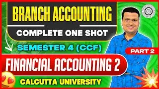 Ep-2|Branch Accounting | FA II One shot | Part -2| Bcom Semester -4 | Calcutta University 