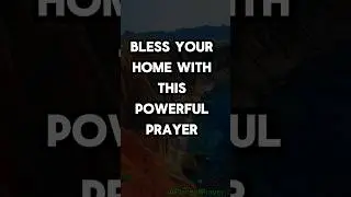 Bless Your Home with THIS Powerful Prayer! #PrayerForHome #SpiritualCleansing #PowerfulPrayer