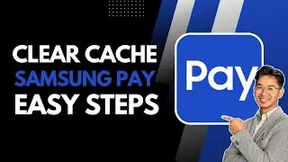 How to Clear Cache in Samsung Pay