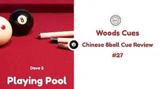 Woods Cues | Chinese 8 ball Cue Review