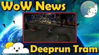 Bite Sized WoW News - 161  Deeprun Tram
