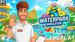 Waterpark Simulator Part 2 Full Gameplay Walkthrough 4K PC Game No Commentary