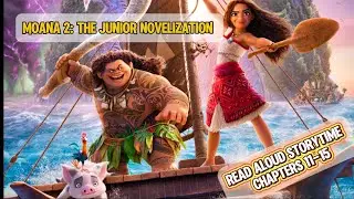 Moana 2: The Junior Novelization, Chapters 11-15 Read Aloud Storytime | StorySquawk