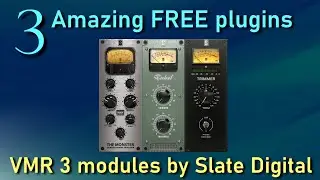 3 Amazing free plugins by Slate Digital VMR 3 modules